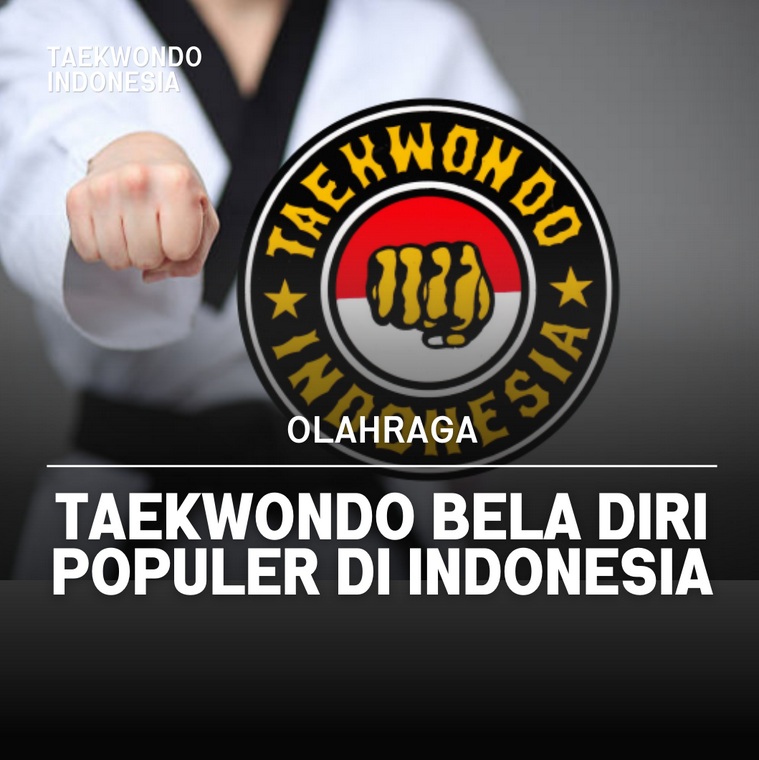 Taekwondo bela diri populer di Indonesia Taekwondo Indonesia Dojang pantheratc